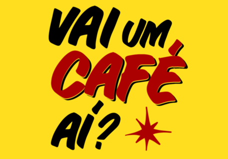 Vai um café aí ?