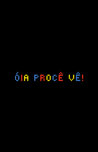 Óia procê vê!