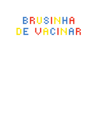 Brusinha de vacinar