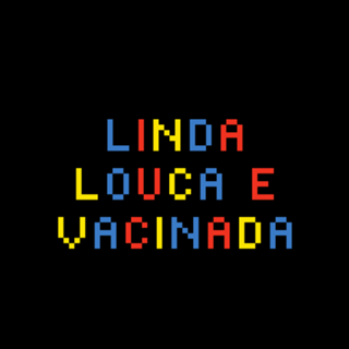 Linda Louca e Vacinada 3