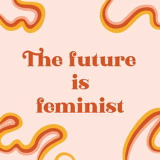 The future is Feminist