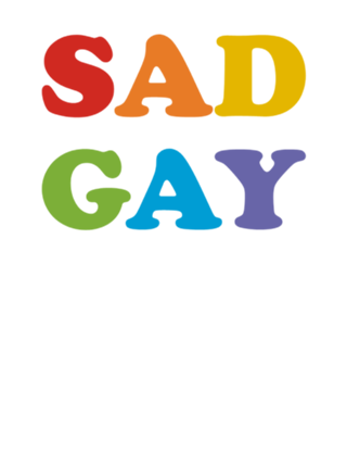 Sad Gay