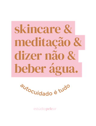 Autocuidado é tudo