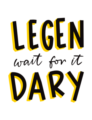 Legen wait for it dary