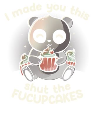 I made you this shut the fucupcakes