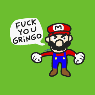 Fuck You Gringo