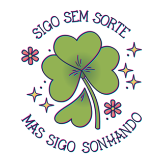 Sigo Sem Sorte Mas Sigo Sonhando