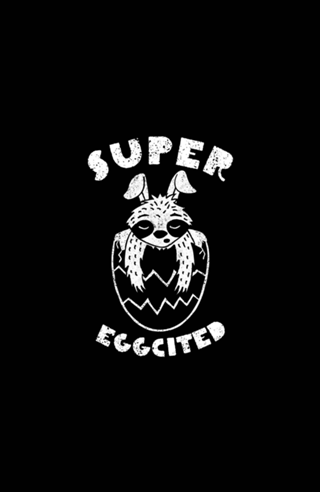 Super Eggcited
