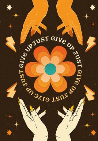 JUST GIVE UP