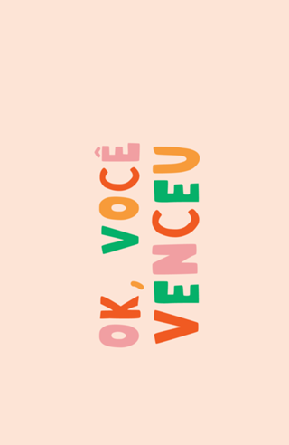 Ok, você venceu...