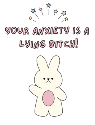 Your anxiety is a lying!