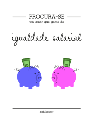 Procura-se um amor que goste de IGUALDADE SALARIAL