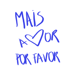 Mais amor por favor