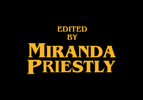 Edited by Miranda Priestly