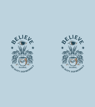 Believe in love, equality and respect