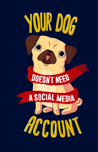 Your Dog Doens't Need Media Account