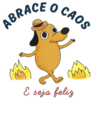 Abrace o caos e seja felizz
