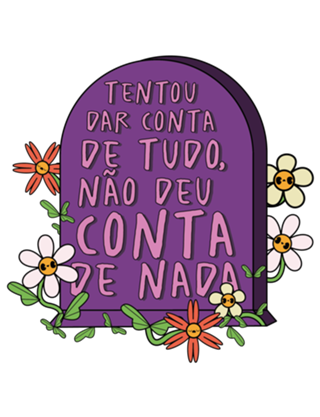 Tentar dar conta foi o meu fim (roxo)