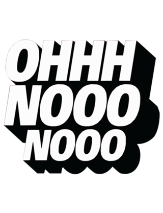 Oh NO!