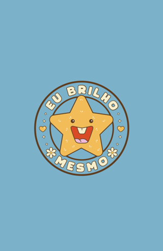 Eu brilho mesmo!