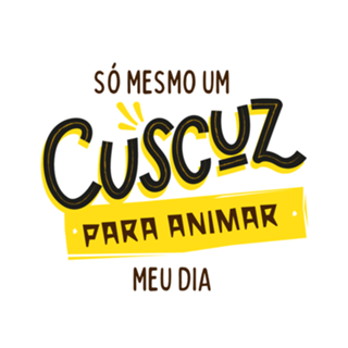 "Só mesmo um cuscuz para animar meu dia"