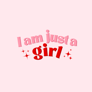 I am just a girl