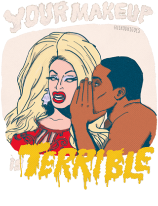 Your Makeup is Terrible