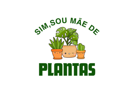 Sim, sou mãe de plantas