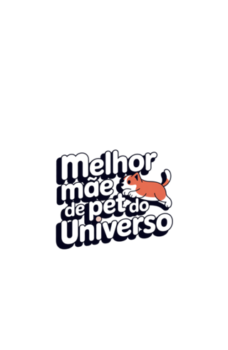 Melhor mãe de pet do universo