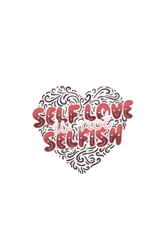 Self-Love is Not Selfish