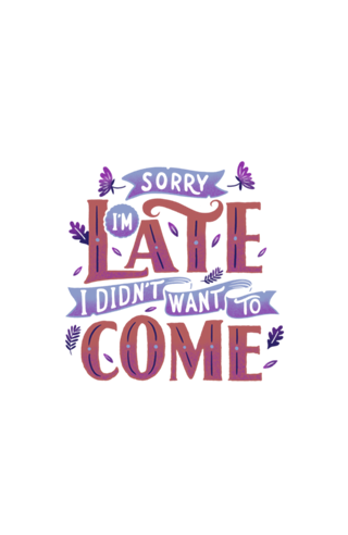 Sorry I'm late. I didn't want to come