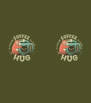 A Cup Of Coffee Is Like A Hug