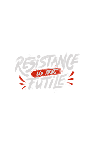 Resistance Is Not Futile