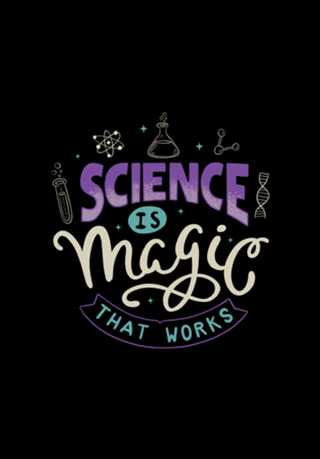 Science is Magic That Works