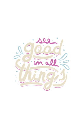 See Good In All Things