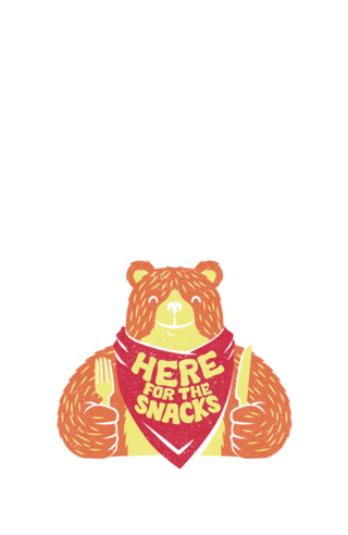 I'm Here For The Snacks Bear