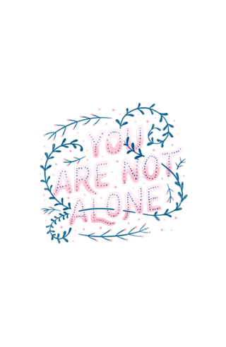 You Are Not Alone