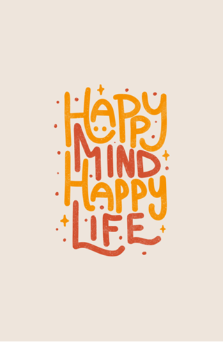 Happy Mind Happy Life
