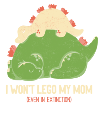 I Won't Let Go My Mom Mother's Day Dinosaur