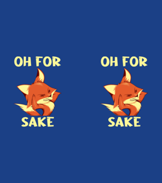 Oh For Fox Sake Grumpy