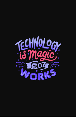 Technology is Magic That Works