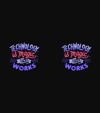 Technology is Magic That Works