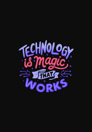 Technology is Magic That Works