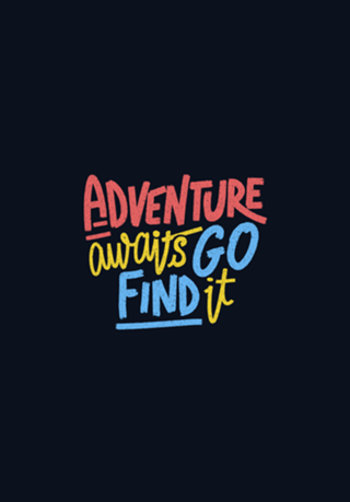 Adventure Awaits Go Find It