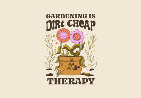 Gardening Is Dirt Cheap Therapy