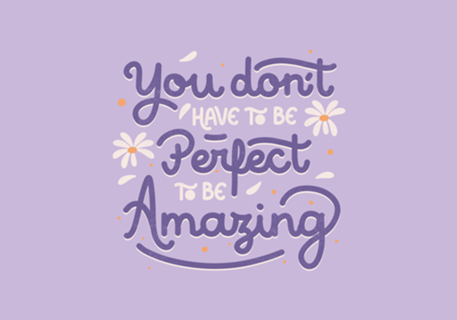 You Don't Have to be Perfect to be Amazing