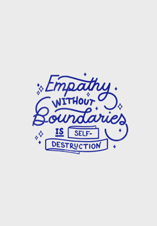 Empathy without boundaries is self-destruction