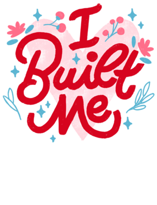 I Built Me