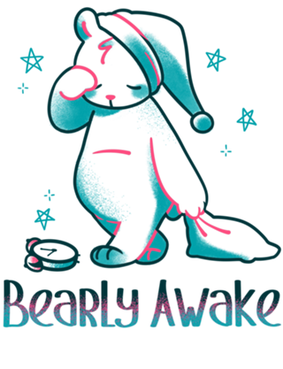 Bearly Awake Kawaii Bear
