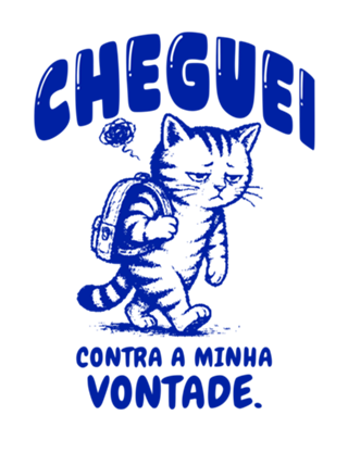 Cheguei Contra a Minha Vontade